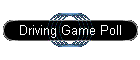 Driving Game Poll